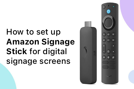 A detailed walk-through for configuring the Amazon Signage Stick on your displays