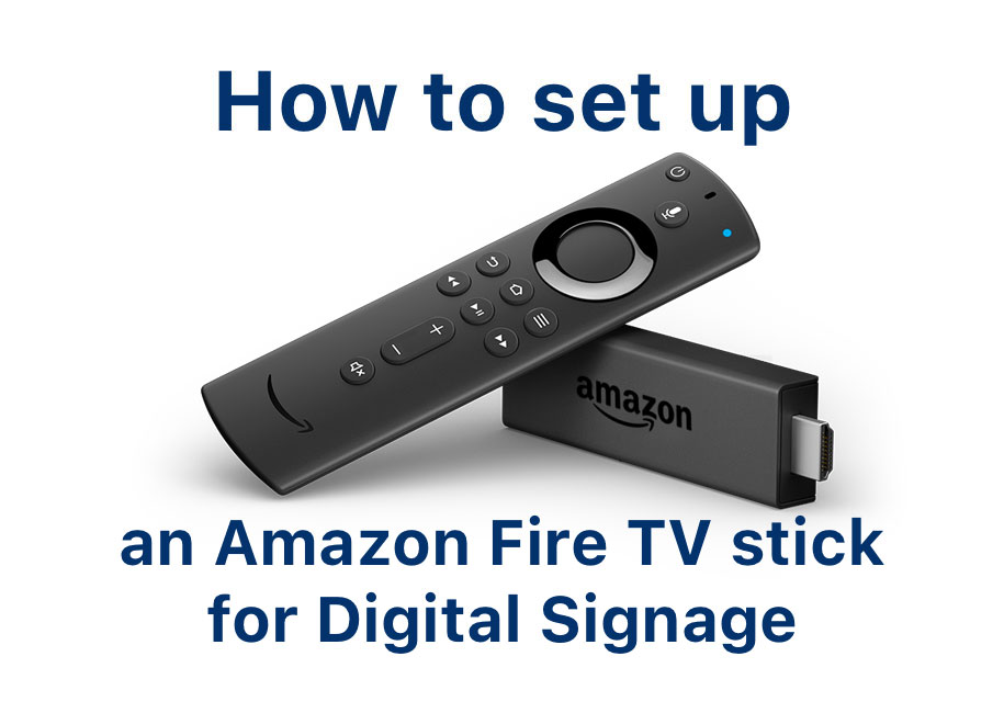 How to set up an Amazon Firestick for digital signage