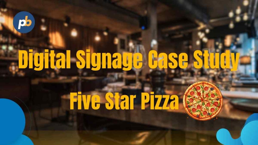 digital signage case study five star pizza