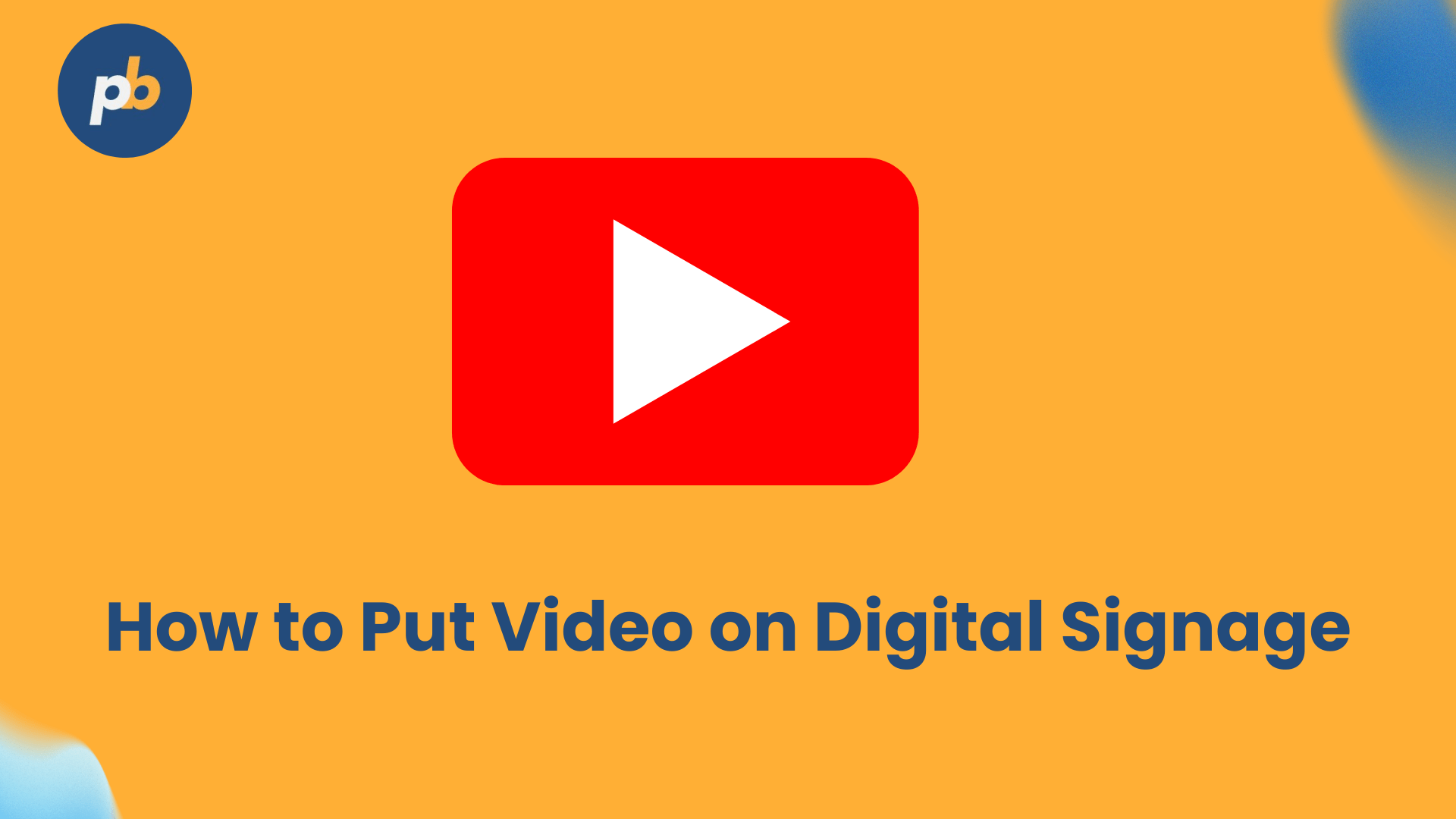 How to put video on digital signage