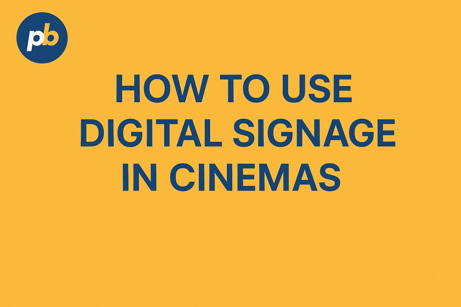 digital signage cinemas