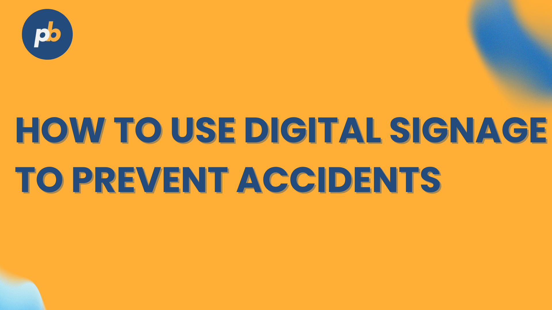 digital signage prevent accidents