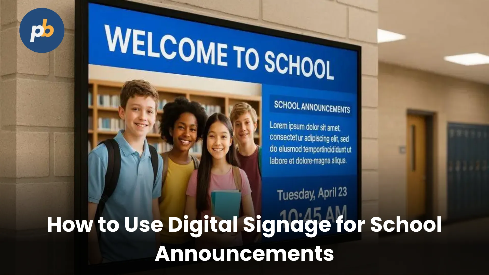 Use digital signage for school annnoucements