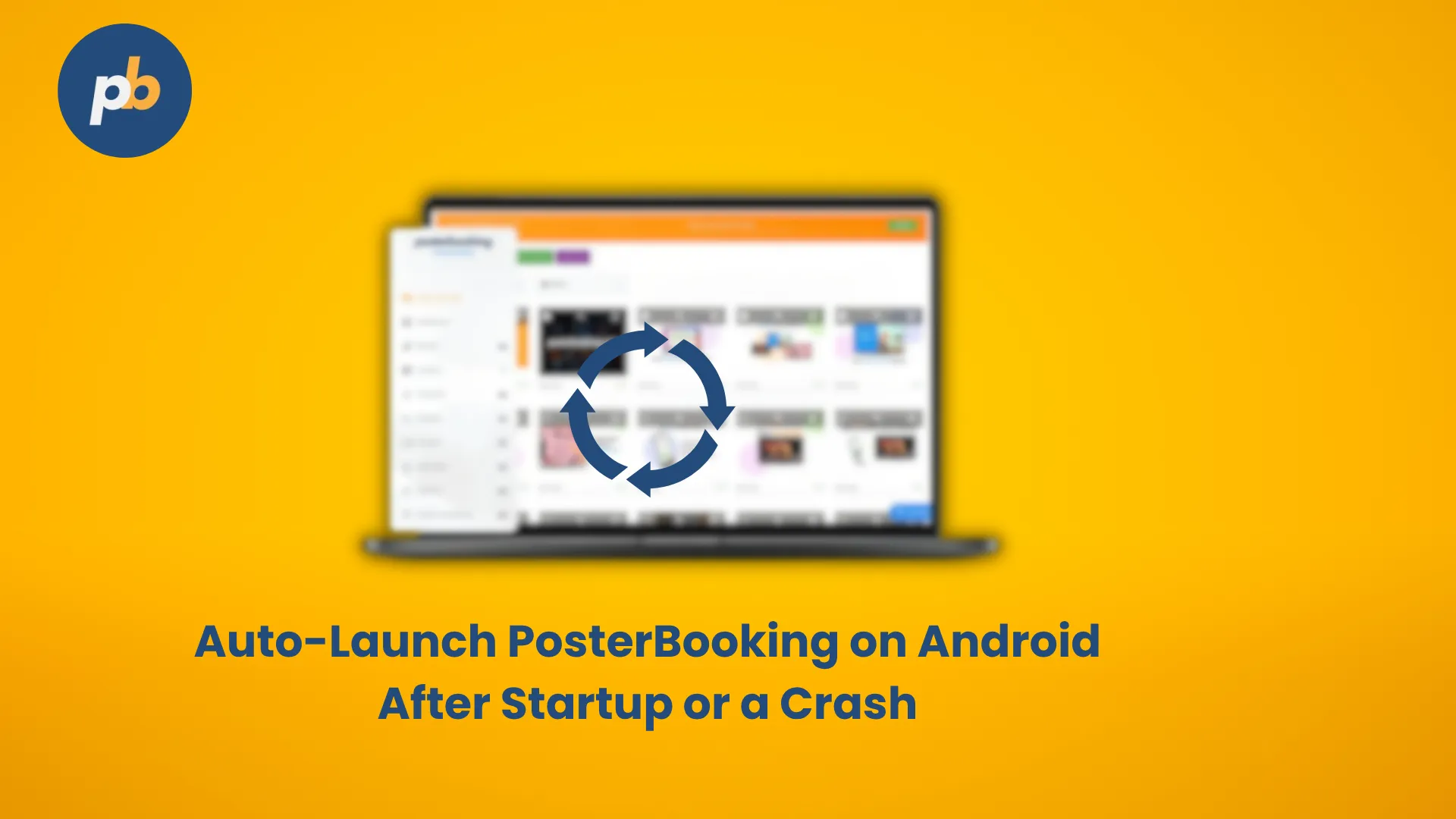 How to Auto-Launch PosterBooking on Android After Startup or a Crash