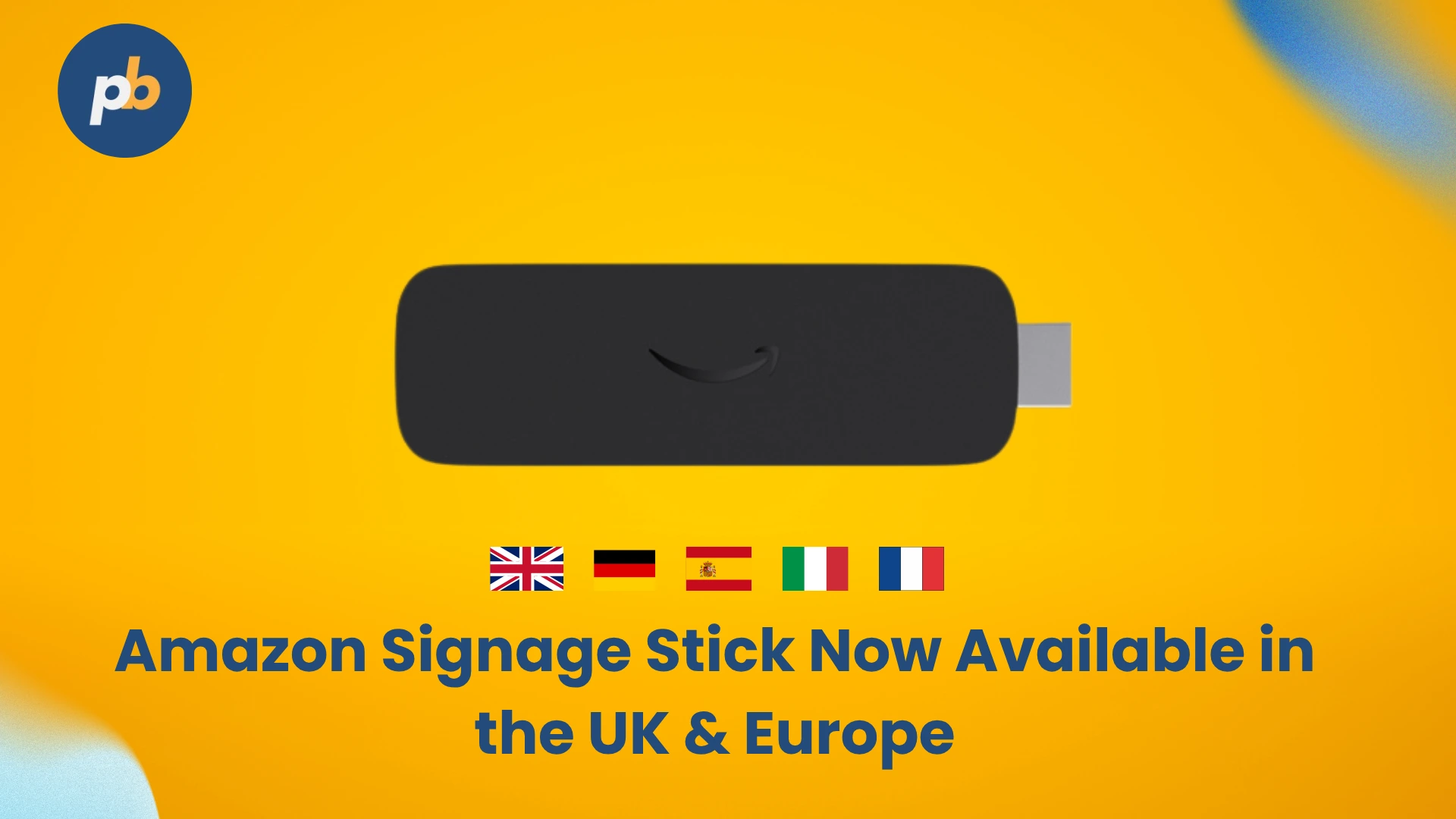 Amazon Signage Stick Now Available in the UK & Europe: How to Get Started